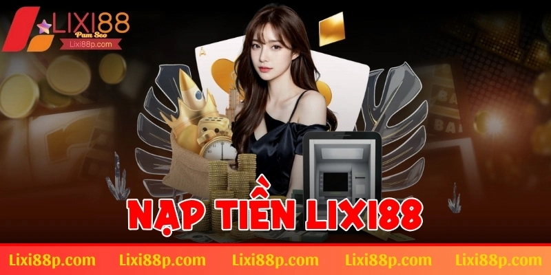 Nạp tiền lixi88