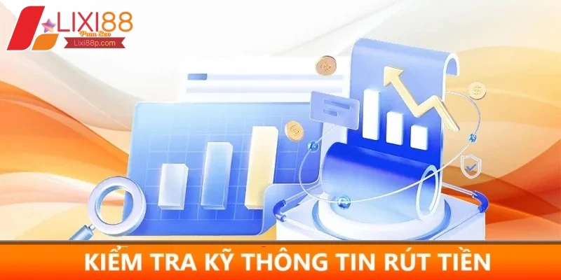 Kiểm tra kỹ thông tin rút tiền