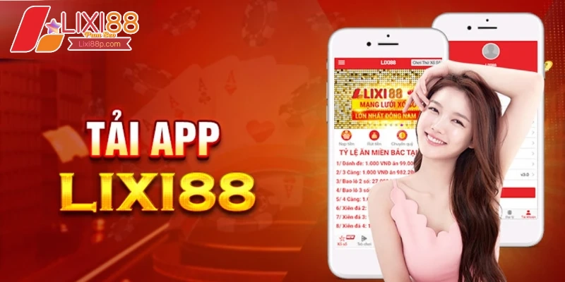 Vì sao nên tải app Lixi88